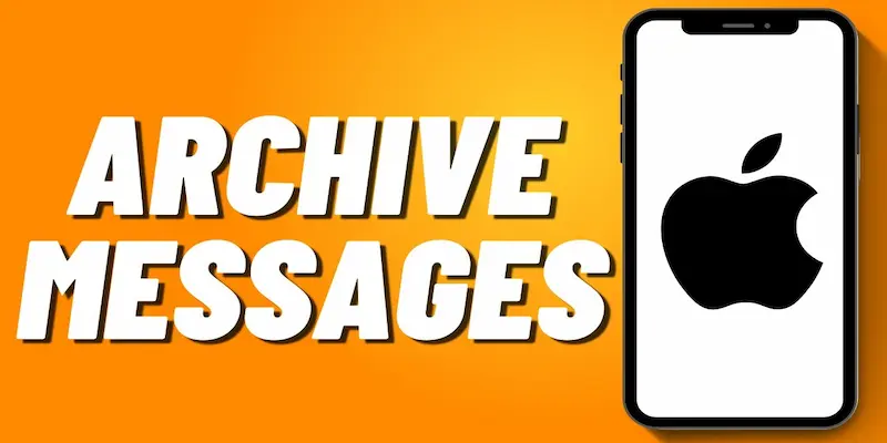 Can You Archive Texts on iPhone Yes – Here’s How